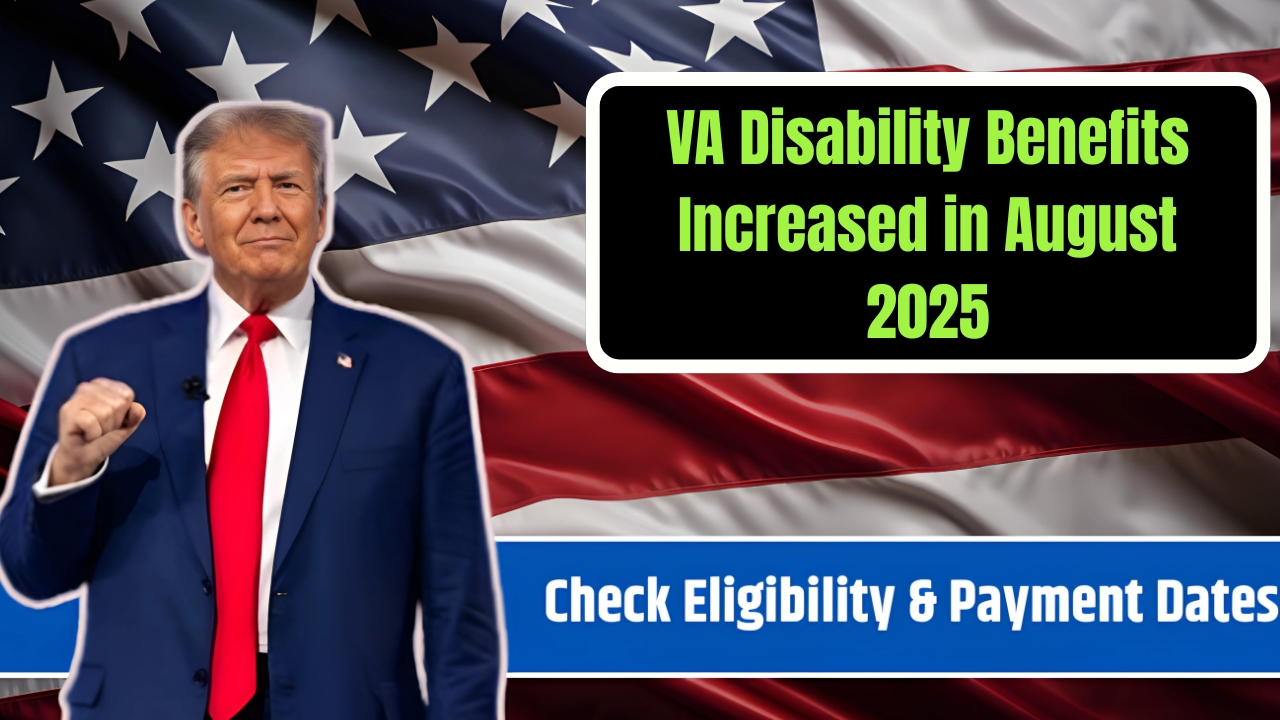 VA Disability Benefits Increased in August 2025
